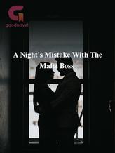 A Night's Mistake With The Mafia Boss