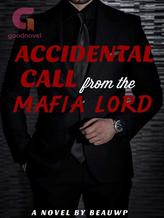 Novel ACCIDENTAL CALL FROM THE MAFIA LORD by BeauWP