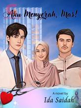 Novel Aku Menyerah, Mas! by Ida Saidah