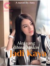 Novel Aku yang dihina Miskin Jadi kaya by Amy Sity