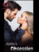 Novel Alpha’s Obsession by Edbless