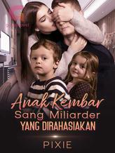 Novel Anak Kembar sang Miliarder yang Dirahasiakan by Pixie