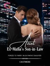 Novel Aziel: Ex-Mafia’s Son-in-Law by Castmere