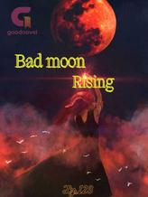 Novel Bad Moon Rising by Ly_123