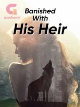 Novel Banished With His Heir by Lovette