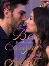 Novel Be Careful With My Heart by Daniella Nobei