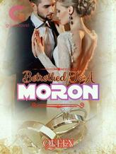 Novel Betrothed To A Moron by Queen