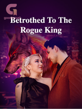 Betrothed To The Rogue King