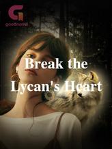 Novel Break the Lycan’s Heart by Xiaochun22