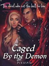 Novel Caged by the Demon by Pixiepiu