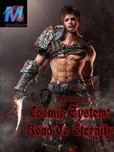 Cosmic System: Road To Eternity