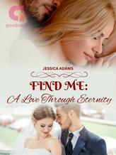 Novel FIND ME: A Love Through Eternity (ENGLISH VERSION) by Jessica Adams