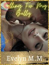 Novel Falling For My Bully by Evelyn M.M