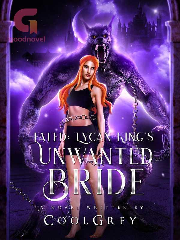 Fated Lycan King's Unwanted Bride PDF & Novel Online by Cool Grey to