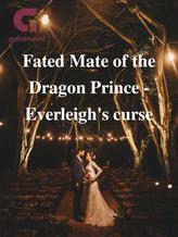 Novel Fated Mate of the Dragon Prince – Everleigh’s curse by Veronica Black