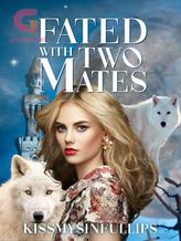 Novel Fated With Two Mates by kissmysinfullips