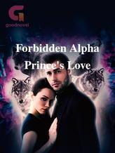 Novel Forbidden Alpha Prince’s Love by MIRIAM OLENDO