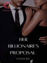 Novel Her Billionaire’s Proposal by Eyitee101