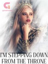 Novel I’m Stepping Down From The Throne by Dorampo