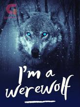 Novel I’m a werewolf by Thaonguyen