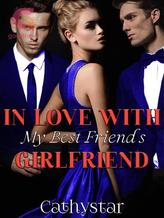 Novel In Love With My Best Friend’s Girlfriend by Cathystar