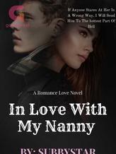 Novel In Love With My Nanny by Subbystar