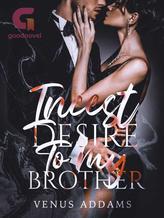 Novel Incest Desire To My Brother by Venus Addams