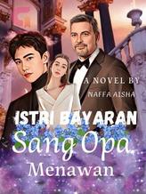 Novel Istri Bayaran Sang Opa Menawan by Naffa Aisha