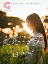 Novel Kissing The Wind by aranew