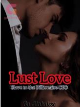 Novel LUST LOVE: Slave to the Billionaire CEO by Sunsilk