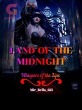 Novel Land of the Midnight. Whispers of the lips by Mir_Bella_621