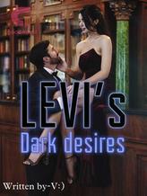 Novel Levi’s Dark Desires by V:) Novel Levi’s Dark Desires by V:)