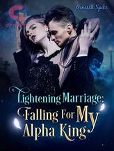 Novel Lightening Marriage: Falling For My Alpha King by Genessa Spike