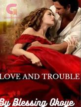 Novel Love And Trouble by Julesb