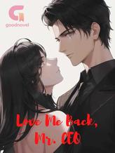 Novel Love Me Back, Mr CEO by Qween Boj