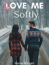 Novel Love Me Softly by Bridgetwrites