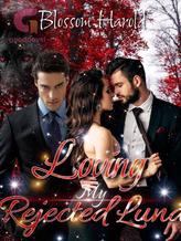 Novel Loving my Rejected Luna by Blossom Harold