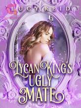 Novel Lycan King’s Ugly Mate by Lucy Reid