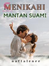 Novel MENIKAHI MANTAN SUAMI by naftalenee