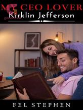 Novel MY CEO LOVER Kirklin Jefferson by Fel Stephen Novel MY CEO LOVER Kirklin Jefferson by Fel Stephen