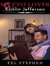 Novel MY CEO LOVER Kirklin Jefferson by Fel Stephen