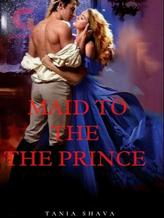 Novel Maid To The Prince by Tania Shava