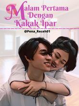 Novel Malam Pertama Dengan Kakak Ipar by Pena_Receh01