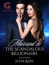 Novel Married to the Scandalous Billionaire by Julia Rain