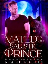 Novel Mated to the Sadistic Prince by R.A Higheels