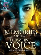 Novel Memories of his Howling Voice by MyMischievous_M