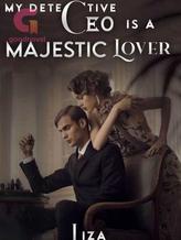 Novel My Detective CEO Is a Majestic Lover by Liza