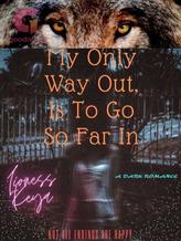 Novel My Only Way Out, Is To Go So Far In by Lioness Keya