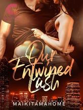 Novel OUR ENTWINED LUST (ENGLISH VERSION) by maikitamahome