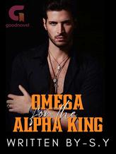 Novel Omega for the Alpha King by ~S.Y